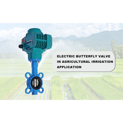 New Zealand electric butterfly valve in agricultural irrigation applications