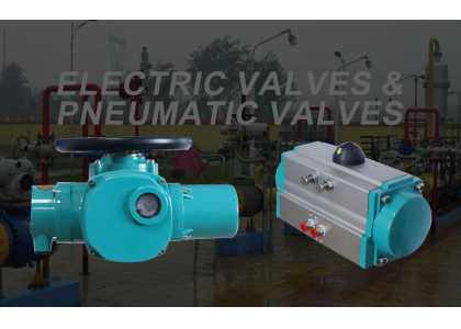 Advantages and Disadvantages of Electric Valves and Pneumatic Valves